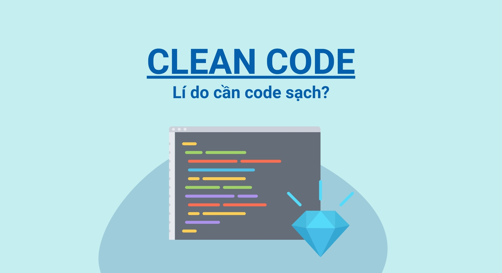 Tìm hiểu về clean code là gì? Thông tin cho bạn